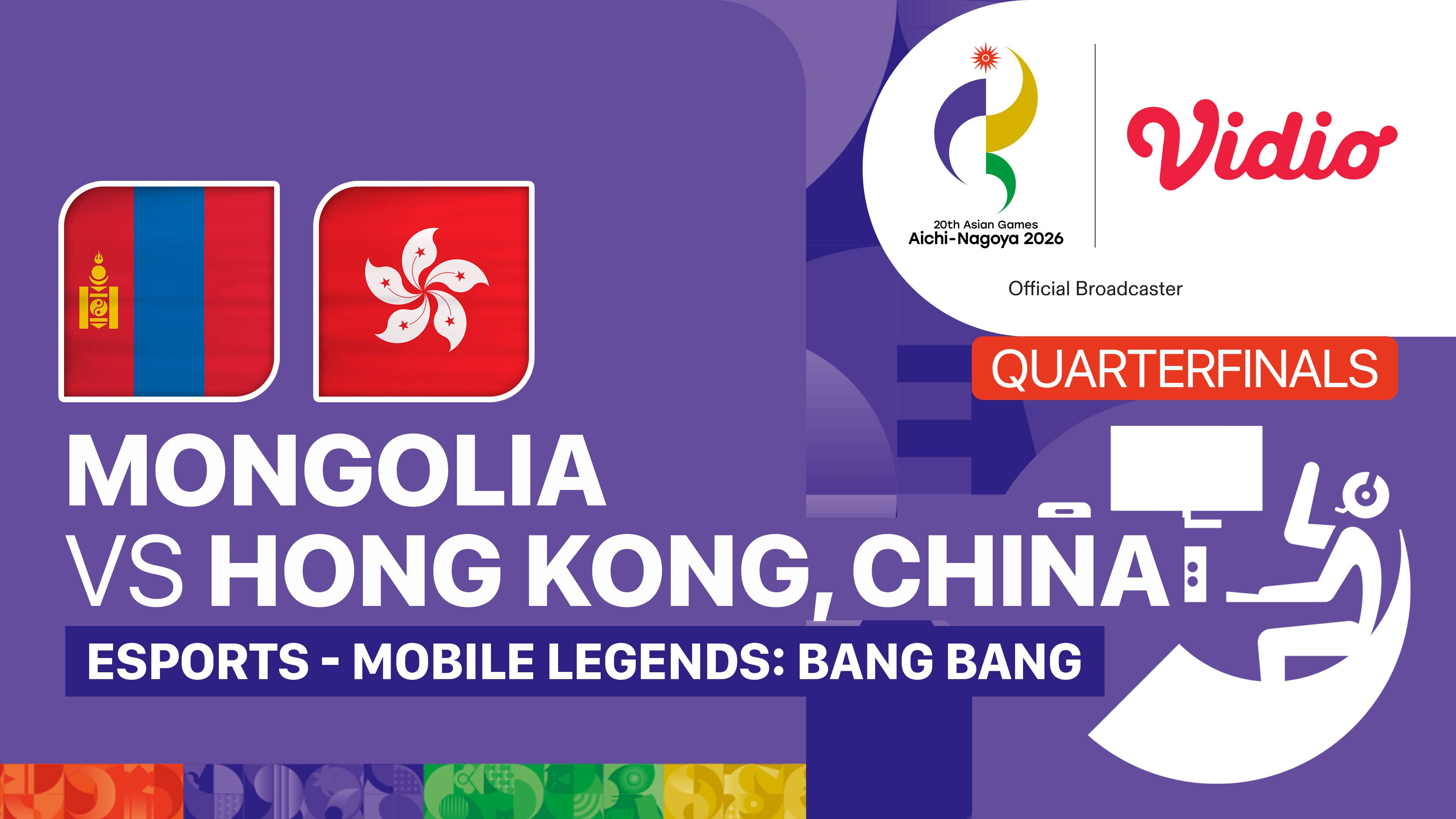 Mongolia vs Hong Kong, China - Quarterfinals - Esports MOBA Mobile Legends: Bang Bang | 20th Asian Games Aichi-Nagoya 2026