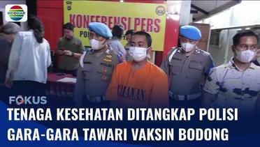 Tawarkan Vaksin Bodong, Seorang Tenaga Kesehatan Ditangkap Polisi I Fokus