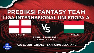 Prediksi Fantasy Liga Internasional Uni Eropa A : England vs Hungary