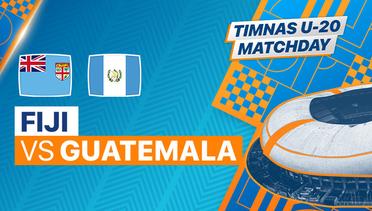 Full Match - Fiji vs Guatemala | Timnas U-20 Matchday 2023