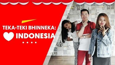 TEKA-TEKI BHINNEKA: CINTA INDONESIA