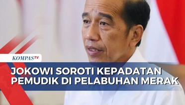 Jokowi Soroti Kepadatan Pemudik di Pelabuhan Merak: Menhub Segera Cari Solusi