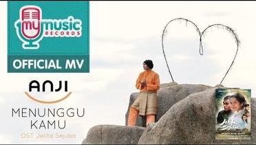 ANJI - MENUNGGU KAMU (OST. Jelita Sejuba ) (Official Music Video)