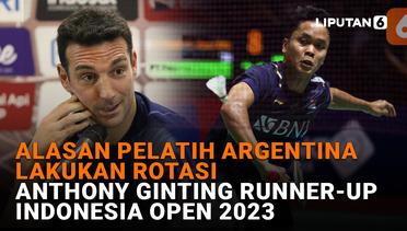 Alasan Pelatih Argentina Lakukan Rotasi, Anthony Ginting Runner-Up Indonesia Open 2023