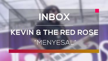 Kevin and The Red Rose - Menyesal (Live on Inbox)
