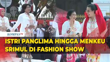 Tarian Istri Panglima TNI hingga Gaya Menkeu Srimul di Fashion Show Istana Berkebaya