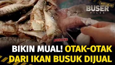 Bahaya Terselubung Otak-otak Ikan Busuk! | Buser Investigasi