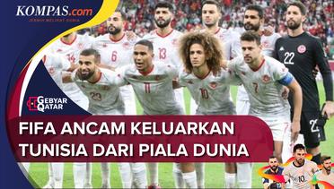 Tak Terima Komentar FTF, FIFA Ancam Tunisia Mundur dari Piala Dunia 2022