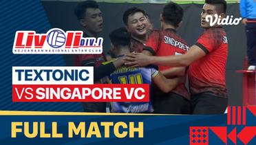Full Match | Textonic vs Singapore VC | Livoli Divisi 1 Putra 2022