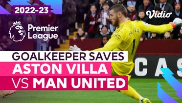 Aksi Penyelamatan Kiper | Aston Villa vs Man United | Premier League 2022/23