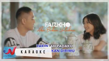 Faizkho - Aku Bukan Untukmu (Karaoke)