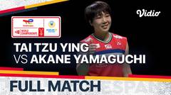 Full Match | Tai Tzu Ying (TPE) vs Akane Yamaguchi (JPN) | TotalEnergies BWF World Championships 2021