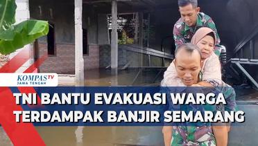 TNI Bantu Evakuasi Warga Terdampak Banjir Semarang
