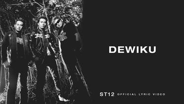 ST12 - Dewiku | Official Lyric Video