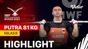 Highlights | Putra 81 kg - Kelas B | IWF World Championships 2023