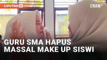 Viral Guru SMA Hapus Massal Make Up Siswi, Bikin Ketawa Hingga Tuai Pro-Kontra Warganet
