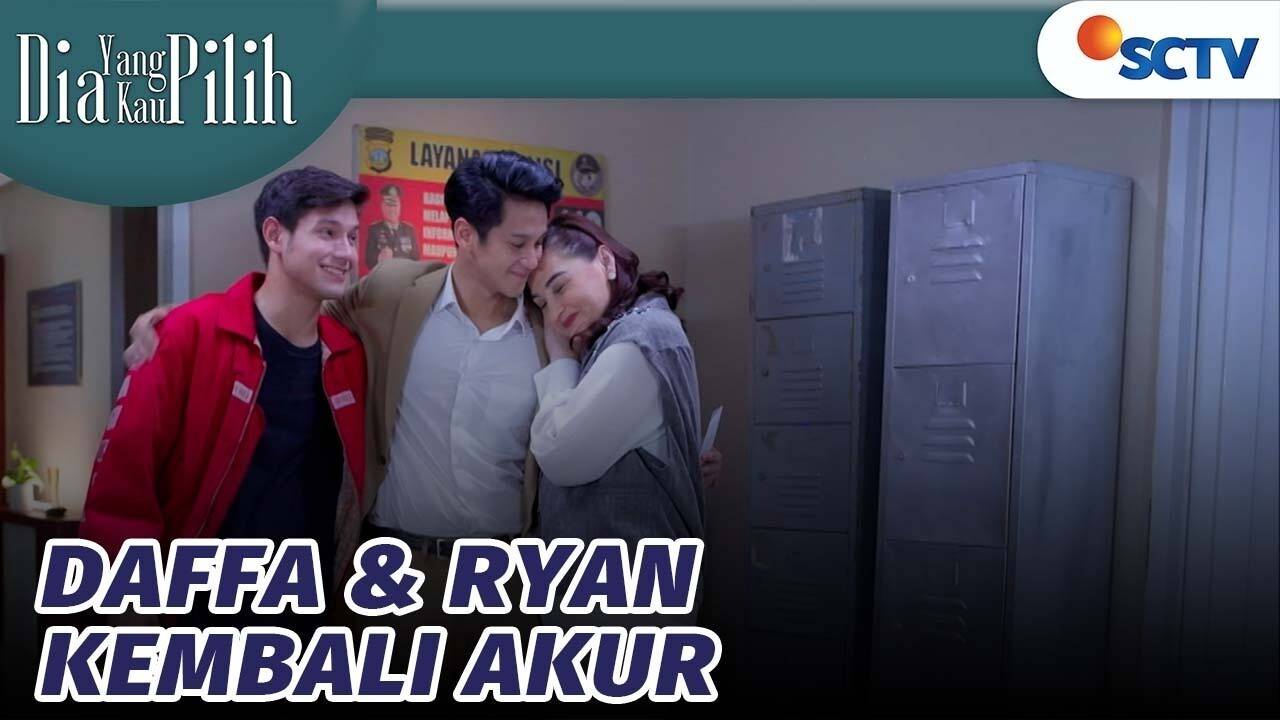 Dia Yang Kau Pilih Top Daffa And Ryan Kembali Akur Dia Yang Kau Pilih Episode 114 2023 