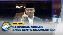 Anies Paparkan Visi Misi, "Seharusnya Hukum Tegak, Kenyataannya Bengkok"