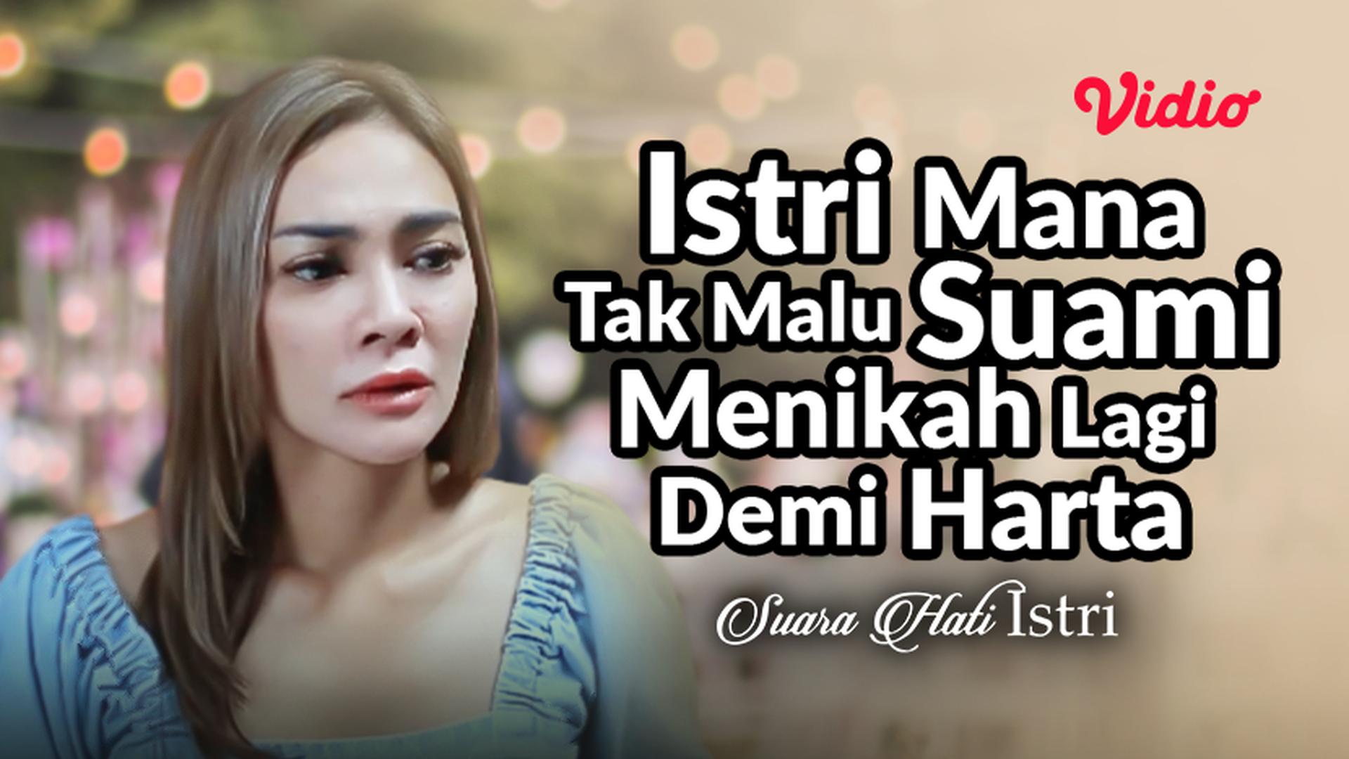 Streaming Istri Mana Tak Malu Suami Menikah Lagi Demi Harta Vidio 