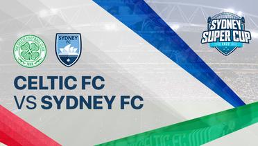 Full Match - Celtic FC vs Sydney FC | Sydney Super Cup 2022