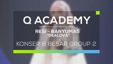 Resi, Banyumas - Dealova (Q Academy - 8 Besar Group 2)