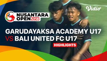 Garudayaksa Academy U17 vs Bali United FC U17 - Highlights | Nusantara Open 2023