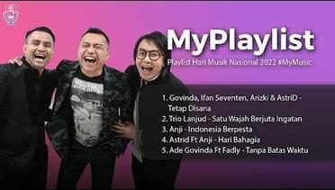 Playlist Hari Musik Nasional 2022 #MyMusic // Govinda, Anji, Astrid, Ade Govinda, Trio Lanjud