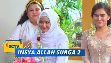 WOW Cantiknya Asma dan Salwa di Acara Pernikahan Mereka | Insya Allah Surga Tingkat 2 Episode 28