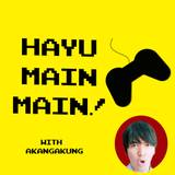 HAYU MAIN MAIN! with Akangakung
