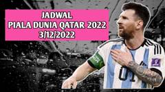 Jadwal Piala Dunia Qatar 2022 Hari Ini Tanggal 3/12/2022