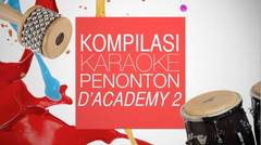 Kompilasi Karaoke Penonton - D'Academy 2