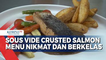 Sous Vide Crusted Salmon Menu Nikmat dan Berkelas