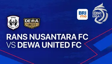 Link Live Streaming RANS Nusantara FC Vs Dewa United