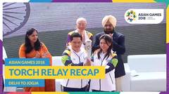 Asian Games 2018 - Torch Relay Recap (New Delhi - Yogyakarta)