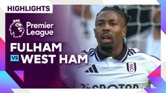 Fulham vs West Ham - Highlights | Premier League 24/25