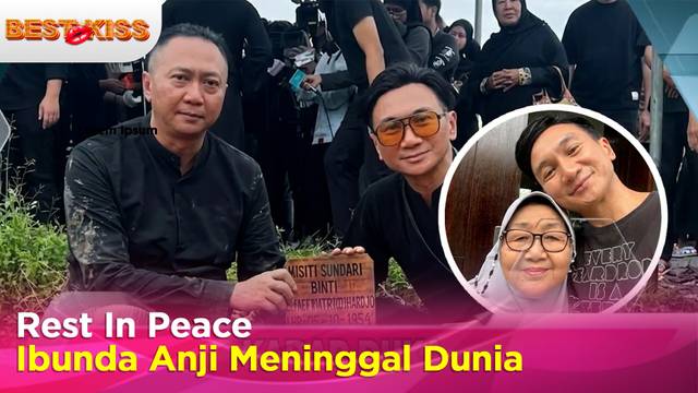 Kabar Duka Ibunda Anji Meninggal Dunia | Best Kiss