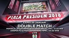 Piala Presiden 2018 - Persela Lamongan vs Bhayangkara FC dan Arema FC vs PSIS Semarang