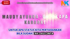 Maudy Ayunda - Untuk Apa (Karaoke Full) by nayakaraokindo
