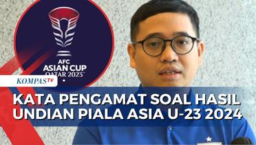 Pengamat Sepak Bola Angkat Bicara soal Kans Timnas Indonesia di Fase Grup Piala Asia U-23 2024!