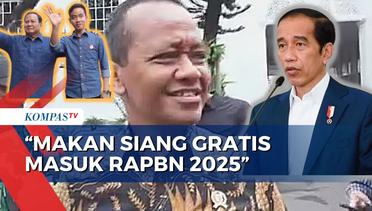 Ungkap Isi Sidang Kabinet Paripurna, Menteri Investasi: Makan Siang Gratis Masuk RAPBN 2025