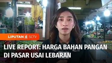 Live Report: Pantauan Harga Bahan Pangan di Pasar Ibu Kota | Liputan 6