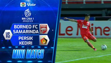 Mini Match - Borneo FC Samarinda VS PERSIK Kediri | BRI Liga 1 2022/2023