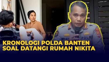 Polda Banten Jelaskan Kronologi Polisi Datangi Rumah Nikita di Pesanggrahan