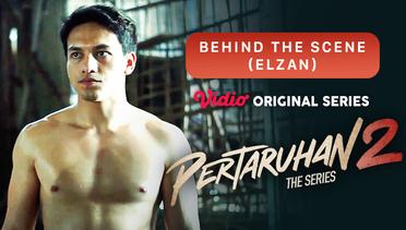 Pertaruhan The Series 2 - Vidio Original Series | Behind The Scene (Elzan)