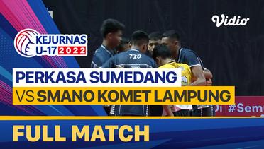 Full Match | Putra: Perkasa Sumedang vs Smano Komet Lampung | Kejurnas Bola Voli Antarklub U-17| Kejurnas Bola Voli Antarklub U-17 2022
