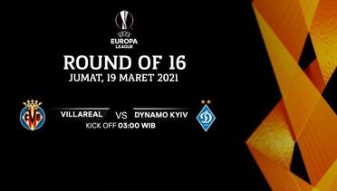 Villareal vs Dynamo Kyiv - Round Of 16 I UEFA Europa League 2020/21