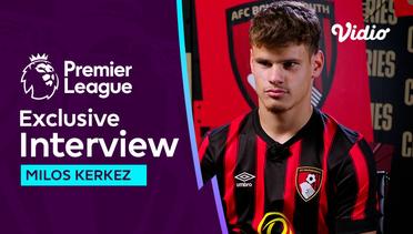 Milos Kerkez - First Interview, Bournemouth | Premier League 2023-24