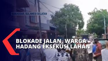 Tolak Rumah dan Tanahnya Dieksekusi, Puluhan Warga Mamajang Blokade Jalan Petugas PN Makassar!