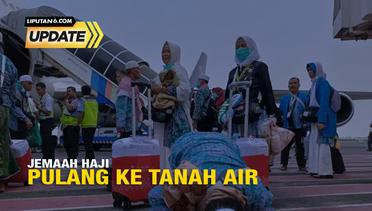Liputan6 Update: Jemaah Haji Pulang Ke Tanah Air