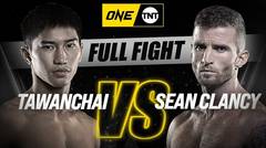 Tawanchai vs. Sean Clancy - ONE Championship Full Fight